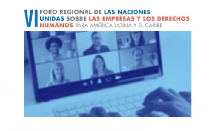 VI Foro Regional sobre las Empresas y los Derechos Humanos para América Latina y el Caribe - ComunicarSe
